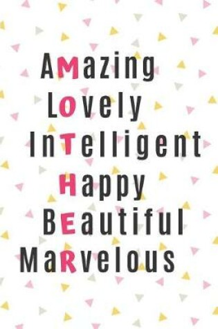 Cover of Amazing, Lovely, Intelligent, Happy, Beautiful, Marvelous Mother