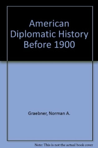 Cover of American Diplomatic History Before 1900