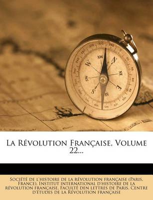 Book cover for La Revolution Francaise, Volume 22...