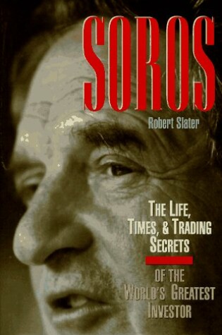 Cover of SOROS: The Life, Times, and Trading Secrets of the World's Greates Investor