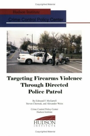 Cover of Targeting Firearms Violence through Directed Police Patrol