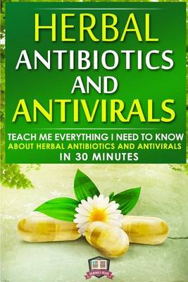 Book cover for Herbal Antibiotics And Antivirals