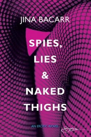 Cover of Spies, Lies & Naked Thighs