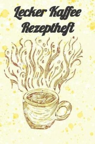 Cover of Lecker Kaffee Rezeptheft