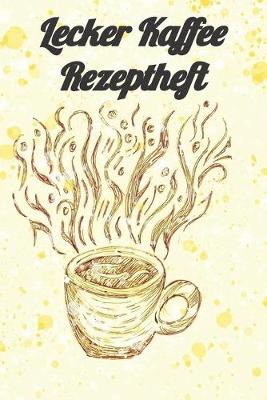 Book cover for Lecker Kaffee Rezeptheft