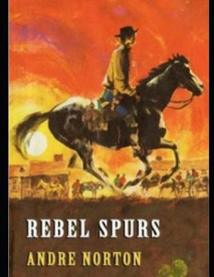 Book cover for Rebel Spurs (Annotated)