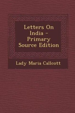 Cover of Letters on India - Primary Source Edition