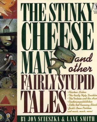 Cover of The Stinky Cheese Man and Other Fairly Stupid Tales