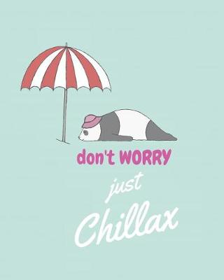 Book cover for Don't worry just chillax