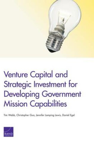 Cover of Venture Capital and Strategic Investment for Developing Government Mission Capabilities