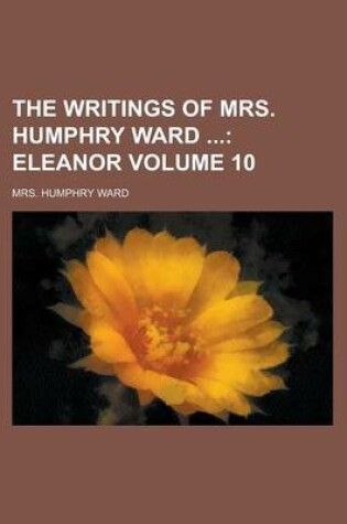 Cover of The Writings of Mrs. Humphry Ward Volume 10