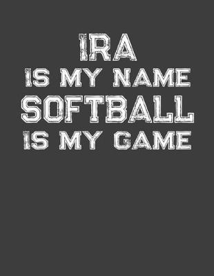 Book cover for Ira Is My Name Softball Is My Game