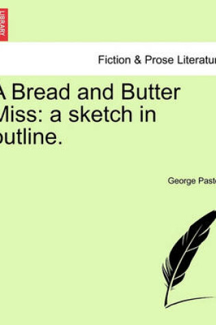 Cover of A Bread and Butter Miss