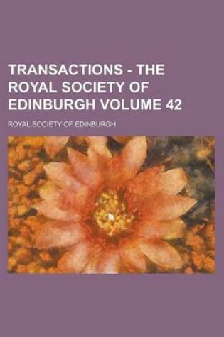 Cover of Transactions - The Royal Society of Edinburgh Volume 42