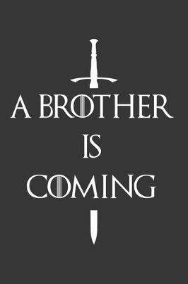 Book cover for A Brother Is Coming Notebook