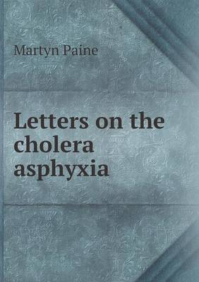 Book cover for Letters on the cholera asphyxia