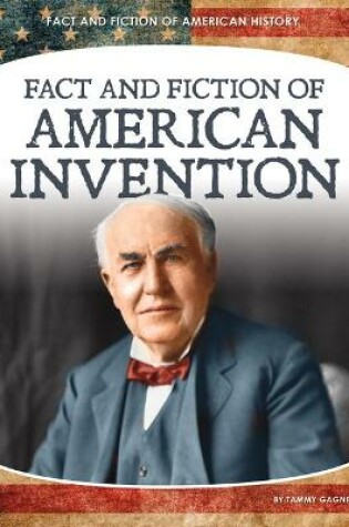 Cover of Fact and Fiction of American Invention