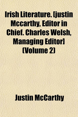 Book cover for Irish Literature. [Justin McCarthy, Editor in Chief. Charles Welsh, Managing Editor] (Volume 2)