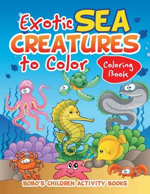 Book cover for Exotic Sea Creatures to Color Coloring Book