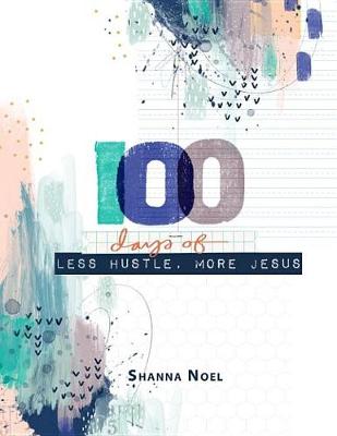 Book cover for 100 Day Less Hustle More Jesus