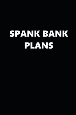 Book cover for 2020 Daily Planner Funny Theme Spank Bank Plans Black White 388 Pages