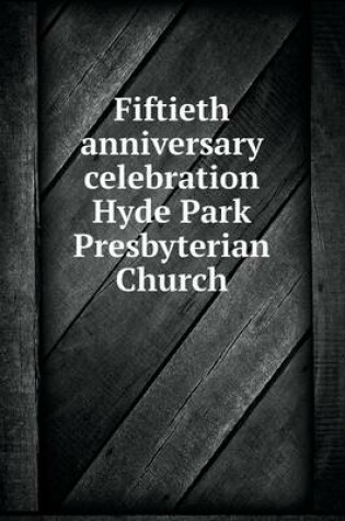 Cover of Fiftieth anniversary celebration Hyde Park Presbyterian Church