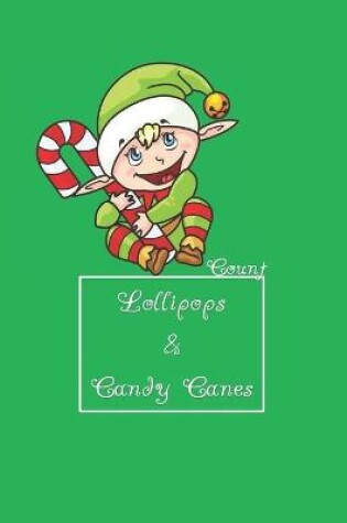 Cover of Can I Learn To Count With Lollipops And Candy Canes? Yes, I Can!