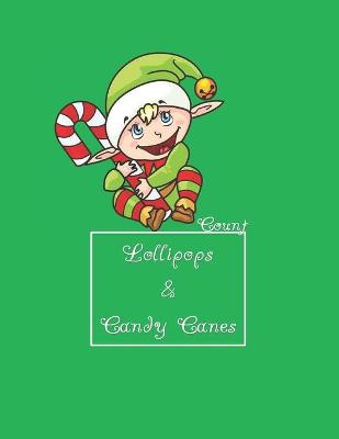 Book cover for Can I Learn To Count With Lollipops And Candy Canes? Yes, I Can!