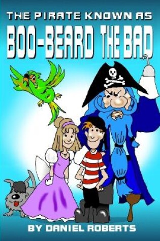 Cover of The Pirate Known as Boo-Beard the Bad