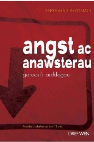 Cover of Angst ac Anawsterau - Goroesi'r Arddegau