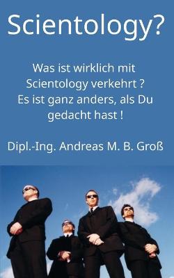 Book cover for Scientology? Was ist wirklich mit Scientology verkehrt? Es ist ganz anders, als Du gedacht hast!