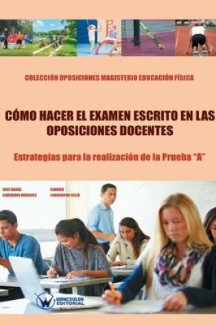 Cover of Como hacer el examen escrito en las Oposiciones docentes