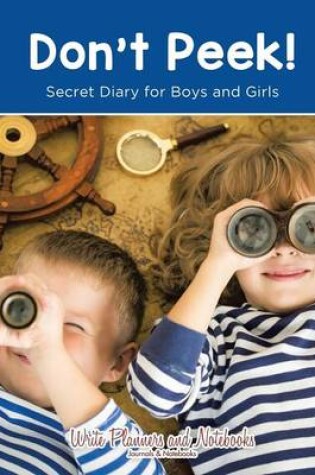 Cover of Don't Peek! Secret Diary for Boys and Girls
