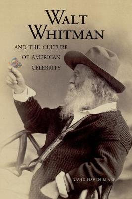 Book cover for Walt Whitman and the Culture of American Celebrity