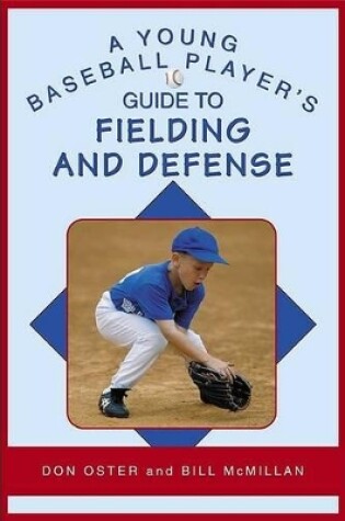 Cover of A Young Baseball Player's Guide to Fielding and Defense