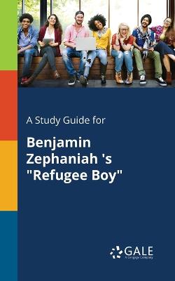 Book cover for A Study Guide for Benjamin Zephaniah 's Refugee Boy