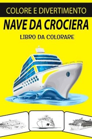 Cover of Nave Da Crociera Libro Da Colorare