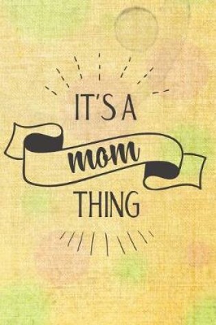 Cover of It's A Mom Thing