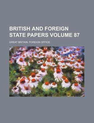 Book cover for British and Foreign State Papers Volume 87