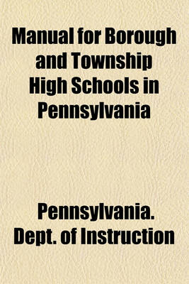 Book cover for Manual for Borough and Township High Schools in Pennsylvania