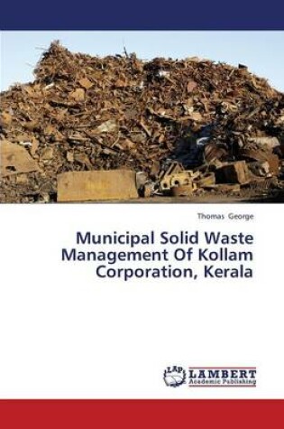 Cover of Municipal Solid Waste Management Of Kollam Corporation, Kerala