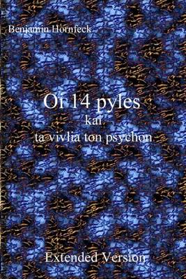 Book cover for Oi 14 Pyles Kai Ta Vivlia Ton Psychon Extended Version