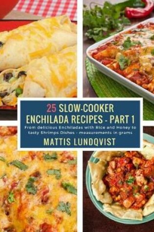 Cover of 25 Slow-Cooker Enchilada Recipes - Part 1
