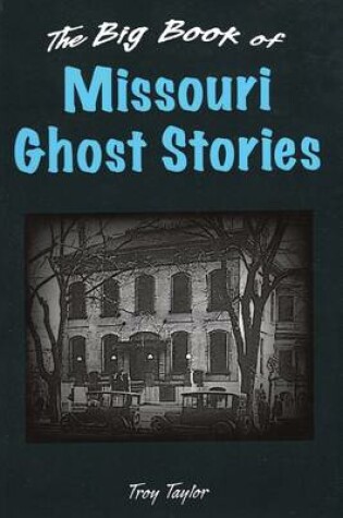 Cover of Big Book of Missouri Ghost Stories