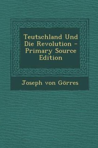 Cover of Teutschland Und Die Revolution