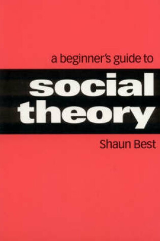 Cover of A Beginner′s Guide to Social Theory