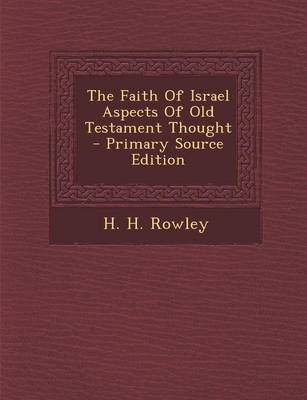 Book cover for The Faith of Israel Aspects of Old Testament Thought - Primary Source Edition