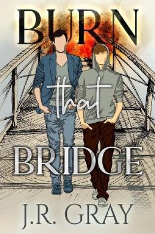 Cover of Burn That Bridge
