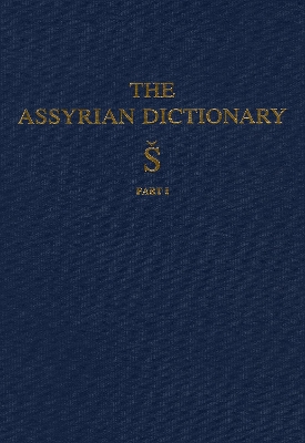 Cover of Assyrian Dictionary of the Oriental Institute of the University of Chicago, Volume 17, S, Part 1