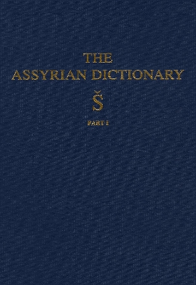 Book cover for Assyrian Dictionary of the Oriental Institute of the University of Chicago, Volume 17, S, Part 1